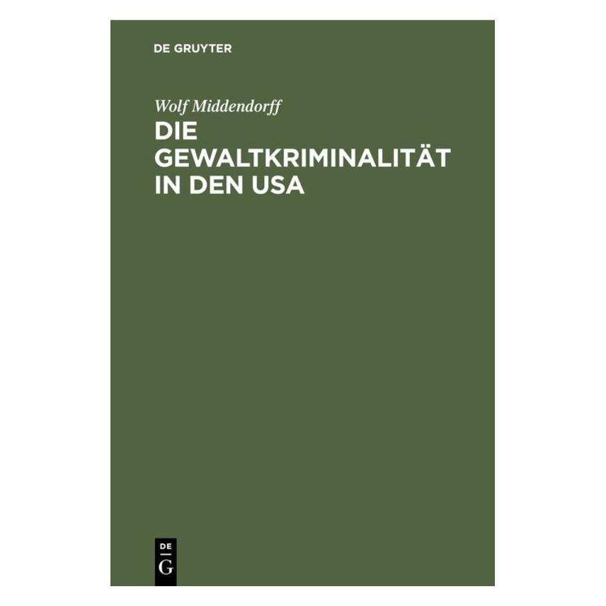 De Gruyter Middendorff:Die Gewaltkriminalität in d (Deutsch, Hardcover, Wolf Middendorff) (67772413)