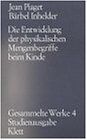 Jean Piaget - Gesammelte Werke, Bd.4: Die Entwicklung der physikalischen Mengenbegriffe beim Kinde - Preis vom 07.10.2026 11:45:10 h