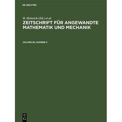 Zeitschrift für Angewandte Mathematik und Mechanik. Volume 65, Number 3, Gebundene Ausgabe von , De Gruyter, 978-3-11-254715-1