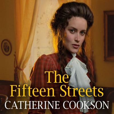 The Fifteen Streets - Catherine Cookson, Audio, 9781399130578