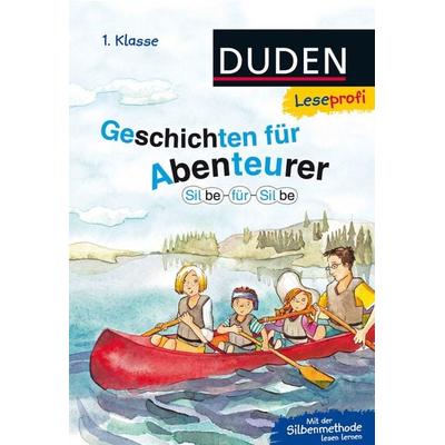 Duden Leseprofi – Silbe für Silbe: Geschichten für Abenteurer, 1. Klasse, Gebundene Ausgabe von Hanneliese Schulze,Nina Petrick, FISCHER Sauerländer