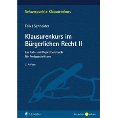 Klausurenkurs im Bürgerlichen Recht II, Taschenbuch von Ulrich Falk,Birgit Schneider, C.F. Müller