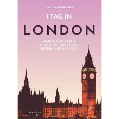 1 Tag in London, Taschenbuch von Martina Dannheimer, GRIN, 978-3-656-50309-5