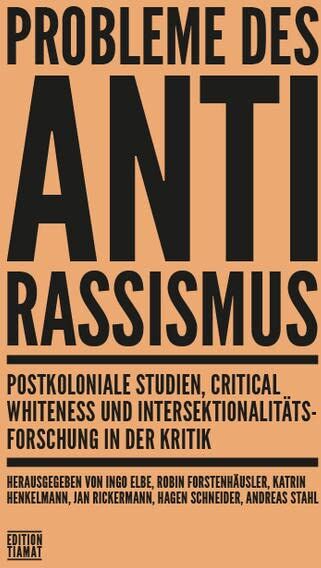 Andreas Benl - Probleme des Antirassismus: Postkoloniale Studien, Critical Whiteness und Intersektionalitätsforschung in der Kritik (Critica Diabolis) - Preis vom 12.10.2026 11:37:12 h
