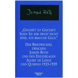Geschäft ist Geschäft - Seien Sie mir privat nicht böse ich brauche Geld, Belletristik von Joseph Roth