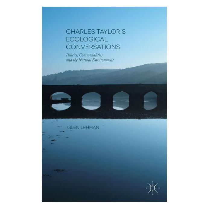 Palgrave Macmillan Uk Lehman:Charles Taylors Ecological Conv (Englisch, Hardcover, Glen Lehman) (63289703)