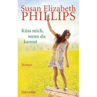 Küss mich, wenn du kannst, Taschenbuch von Susan Elizabeth Phillips, Blanvalet