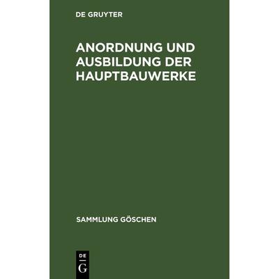 Anordnung und Ausbildung der Hauptbauwerke, Gebundene Ausgabe von Adolf Ludin, De Gruyter, 978-3-11-129450-6