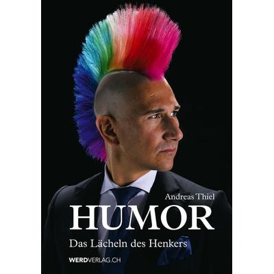 Humor, Gebundene Ausgabe von Andreas Thiel, Weber Verlag AG, 978-3-85932-771-9