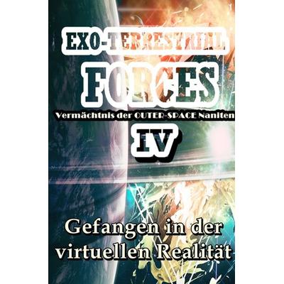 EXO-TERRESTRIAL-FORCES / Gefangen in der virtuellen Realität (EXO-TERRESTRIAL-FORCES 4), Taschenbuch von Jens F. Simon, Epubli, 978-3-7598-5675-3