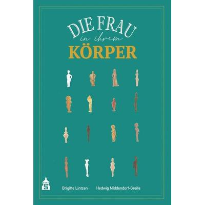Die Frau in ihrem Körper, Taschenbuch von Brigitte Lintzen,Hedwig Middendorf-Greife, Wbv Media, 978-3-8340-2136-6