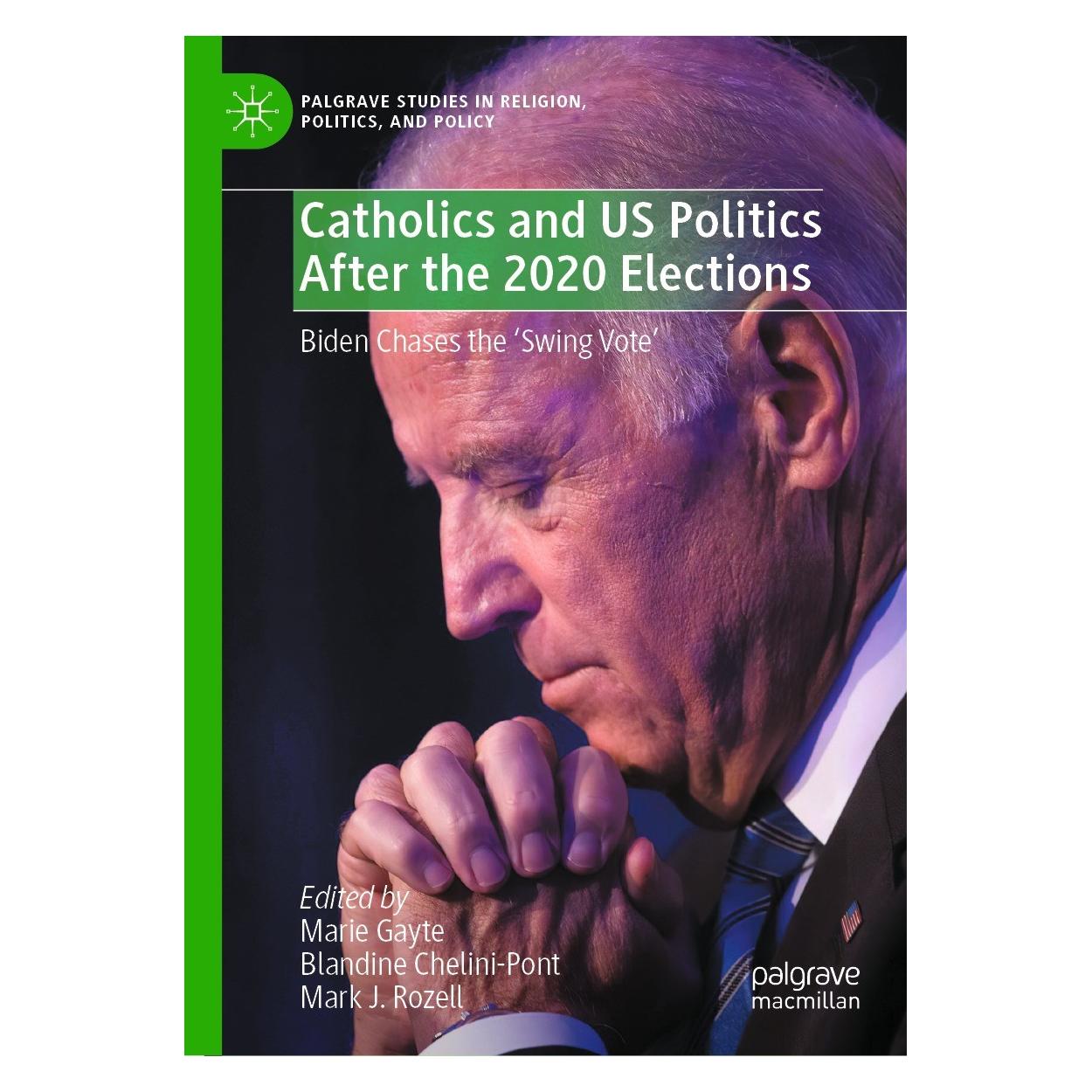 Springer Catholics and US Politics After the 2020 Elections (Englisch, Hardcover, Blandine Chelini-Pont, Marie Gayte, Mark J. Rozell) (9783030822118)