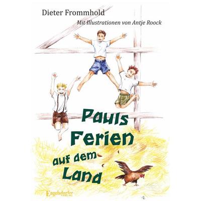 Pauls Ferien auf dem Land, Gebundene Ausgabe von Dieter Frommhold, Engelsdorfer Verlag, 978-3-690-95051-0