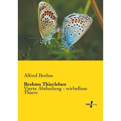 Brehms Thierleben, Taschenbuch von Alfred Brehm, BoD - Books on Demand, 978-3-95610-603-3