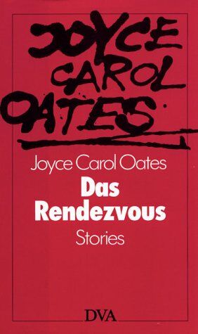 Oates, Joyce Carol - Das Rendezvous: Stories - Preis vom 02.10.2026 23:42:20 h