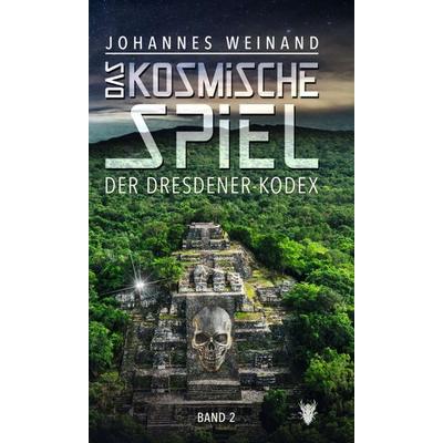 Das Kosmische Spiel Band2, Gebundene Ausgabe von Johannes Weinand, Tredition, 978-3-347-23896-1