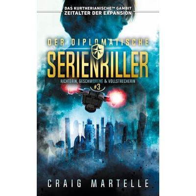 Der diplomatische Serienkiller, Taschenbuch von Craig Martelle,Michael Anderle, LMBPN International, 978-1-68500-747-8