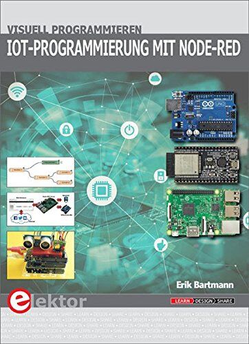 Erik Bartmann - IoT-Programmierung mit Node-RED: Visuell programmieren - Preis vom 01.10.2026 17:08:56 h