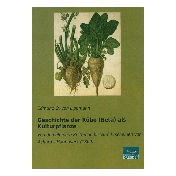 Fachbuchverlag Geschichte der Rübe (Beta) als Kulturpflanze (Deutsch, Softcover, Edmund O von Lippmann, Edmund Oskar von Lippmann) (56183951)