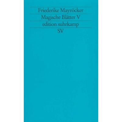 Magische Blätter V, Taschenbuch von Friederike Mayröcker, Suhrkamp, 978-3-518-12138-2