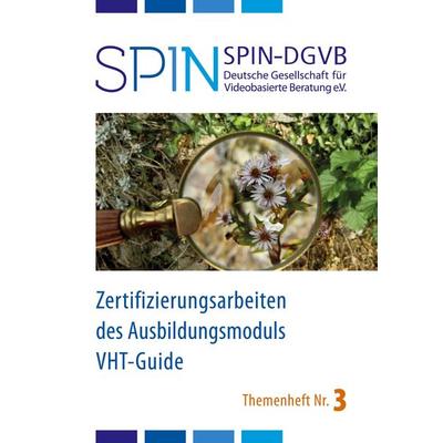 Zertifizierungsarbeiten des Ausbildungsmoduls VHT-Guide, Taschenbuch von SPIN DGVB e. V. Deutsche Gesellschaft für videobasierte Beratung, GRIN,