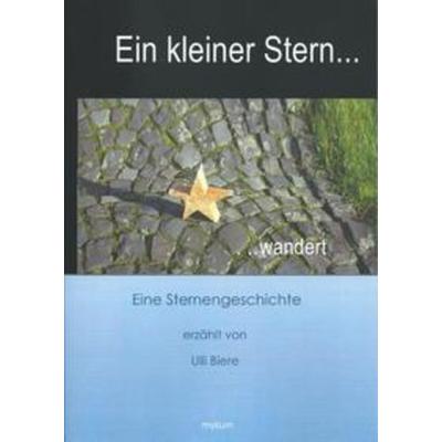 Ein kleiner Stern wandert, Paperback von Ulli Biere, Mykum Verlag, 978-3-9822658-1-0