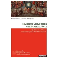Religious Conversion and Imperial Rule, Fachbücher von Guillermo Wilde, Ricarda Vulpius