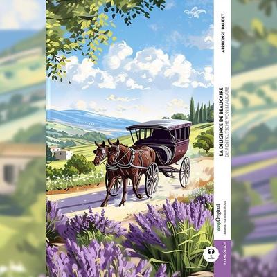 La diligence de Beaucaire / Die Postkutsche von Beaucaire (Buch + Audio-Online) - Frank-Lesemethode - Kommentierte zweisprachige Ausgabe
