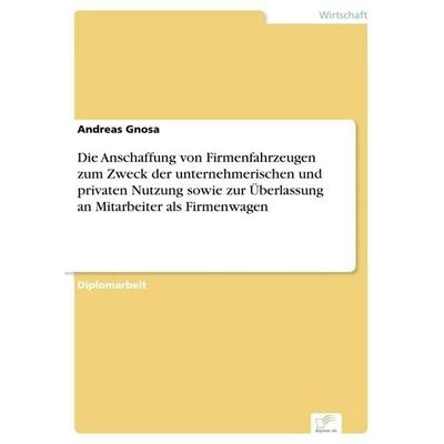 Die Anschaffung von Firmenfahrzeugen zum Zweck der unternehmerischen und privaten Nutzung sowie zur Überlassung an Mitarbeiter als Firmenwagen,