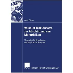 Value-at-Risk Ansätze zur Abschätzung von Marktrisiken, Fachbücher von Jens Fricke