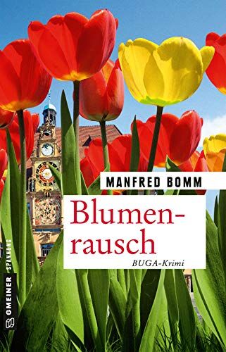 Manfred Bomm - Blumenrausch: Der neunzehnte Fall für August Häberle (Kriminalromane im GMEINER-Verlag) - Preis vom 02.10.2026 23:42:20 h