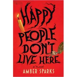 Happy People Don't Live Here, Belletristik von Amber Sparks