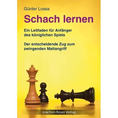 Schach lernen, Gebundene Ausgabe von Günter Lossa, Beyer, Joachim, Verlag