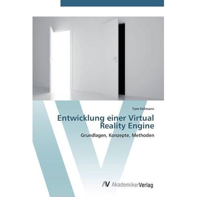 Entwicklung einer Virtual Reality Engine, Taschenbuch von Tom Fellmann, AV Akademikerverlag, 978-3-639-41955-9