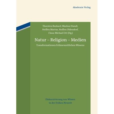 Natur – Religion – Medien, Gebundene Ausgabe von , De Gruyter, 978-3-05-005830-6
