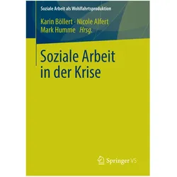 Soziale Arbeit in der Krise, Fachbücher von Karin Böllert, Nicole Alfert, Mark Humme