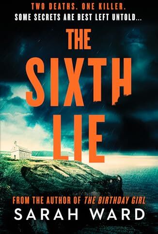 Sarah Ward - The Sixth Lie: A gripping Welsh crime thriller (A Mallory Dawson Crime Thriller, 2) - Preis vom 01.10.2026 17:08:56 h
