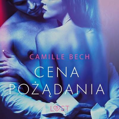Cena pożądania - opowiadanie erotyczne - Camille Bech, Audio, 9788726178227