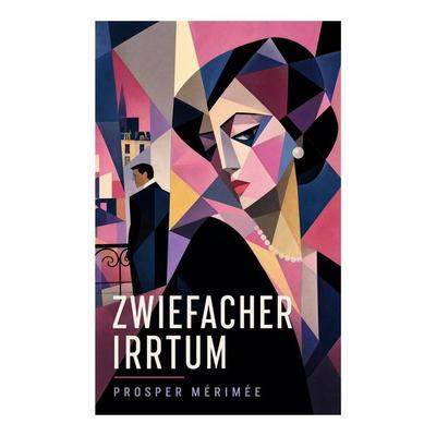 Zwiefacher Irrtum, Taschenbuch von Prosper Merimée, E-artnow, 978-80-273-6220-2