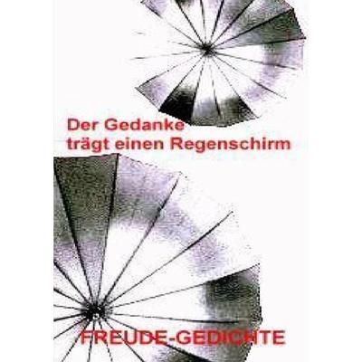 Der Gedanke trägt einen Regenschirm., Taschenbuch von Manfred H. Freude, Epubli, 978-3-7485-3933-9