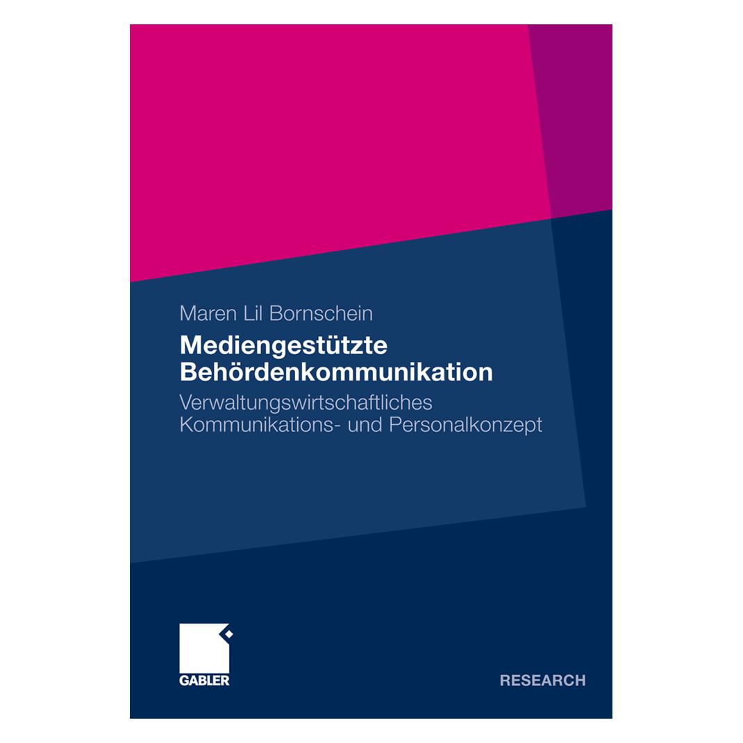Gabler Mediengestützte Behördenkommunikation (Deutsch, Softcover, Maren L. Bornschein, Maren Lil Bornschein) (8136898)