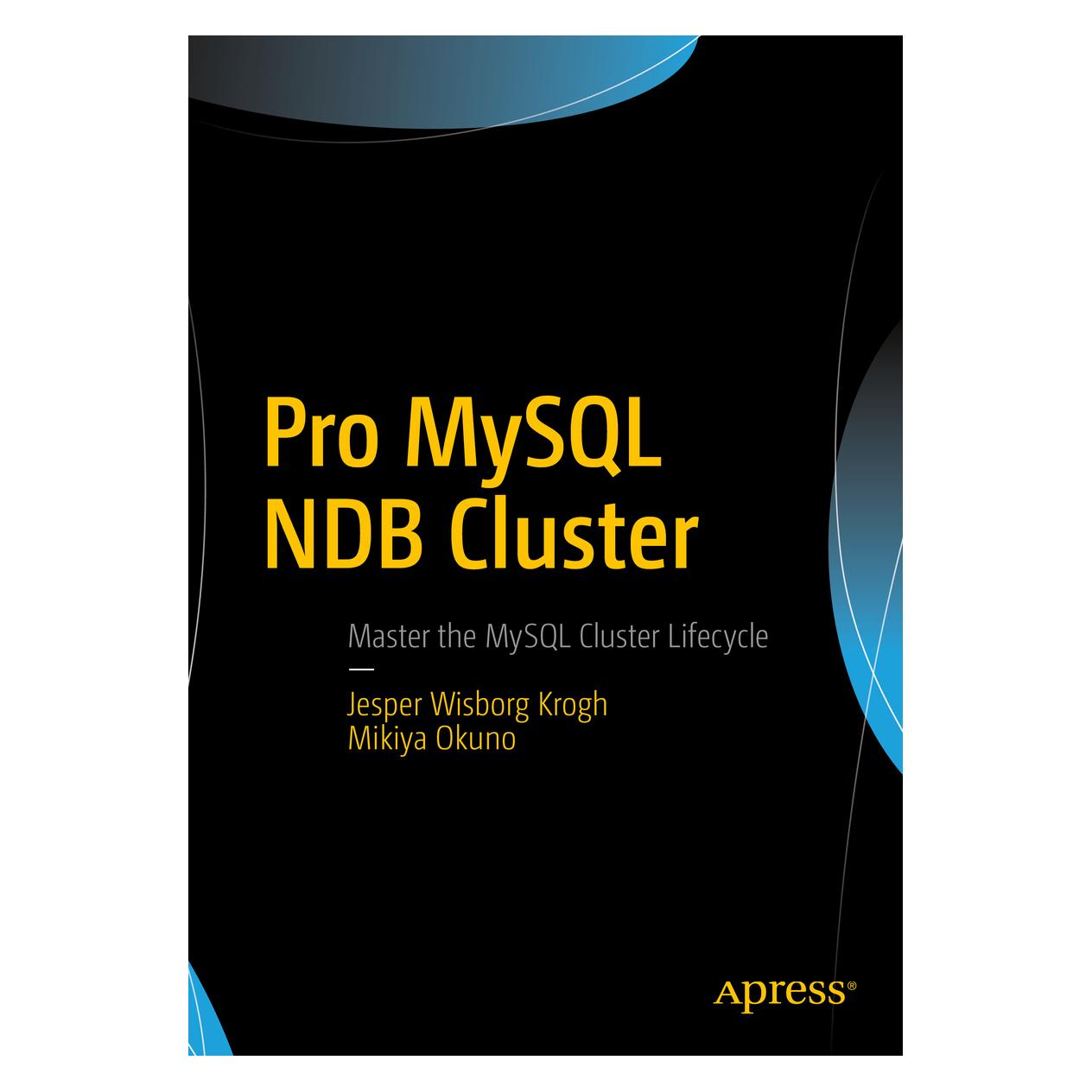 Springer Pro MySQL NDB Cluster (Englisch, Softcover, Jesper Wisborg Krogh, Mikiya Okuno) (55934789)