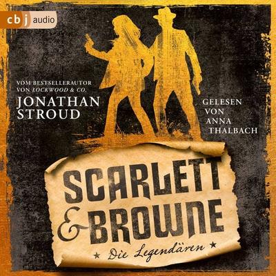 Scarlett & Browne – Die Legendären - Jonathan Stroud, Audio, 9783837154269