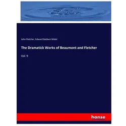 The Dramatick Works of Beaumont and Fletcher, Belletristik von John Fletcher, Edward Baldwin Malet