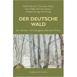 Der Deutsche Wald, Fachbücher von Hans-Walter Schmidt-Hannisa, Deirdre Byrnes, Tina-Karen Pusse, Michaela Schrage-Früh