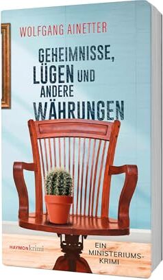 Wolfgang Ainetter - Geheimnisse, Lügen und andere Währungen: Ein Ministeriums-Krimi (HAYMON TASCHENBUCH) - Preis vom 15.10.2026 23:06:25 h