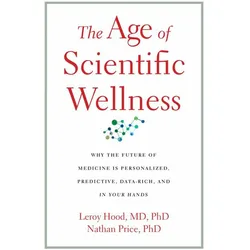 The Age of Scientific Wellness, Fachbücher von Nathan Price, Leroy Hood