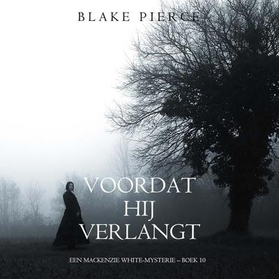 Voordat hij Verlangt (Een Mackenzie White-mysterie – Boek 10) - Blake Pierce, Audio, 9798341596085