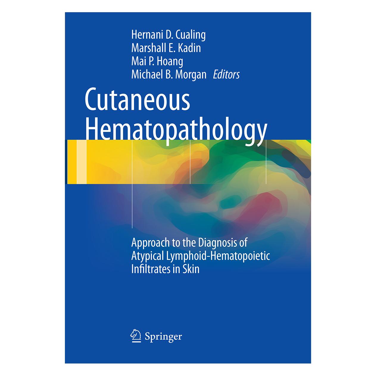 Springer Cutaneous Hematopathology (Englisch, Hernani D. Cualing, Mai P. Hoang, Marshall E. Kadin, Michael B. Morgan) (55847253)