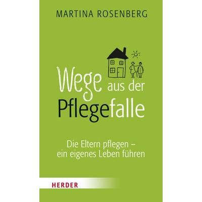 Wege aus der Pflegefalle, Paperback von Martina Rosenberg, Herder